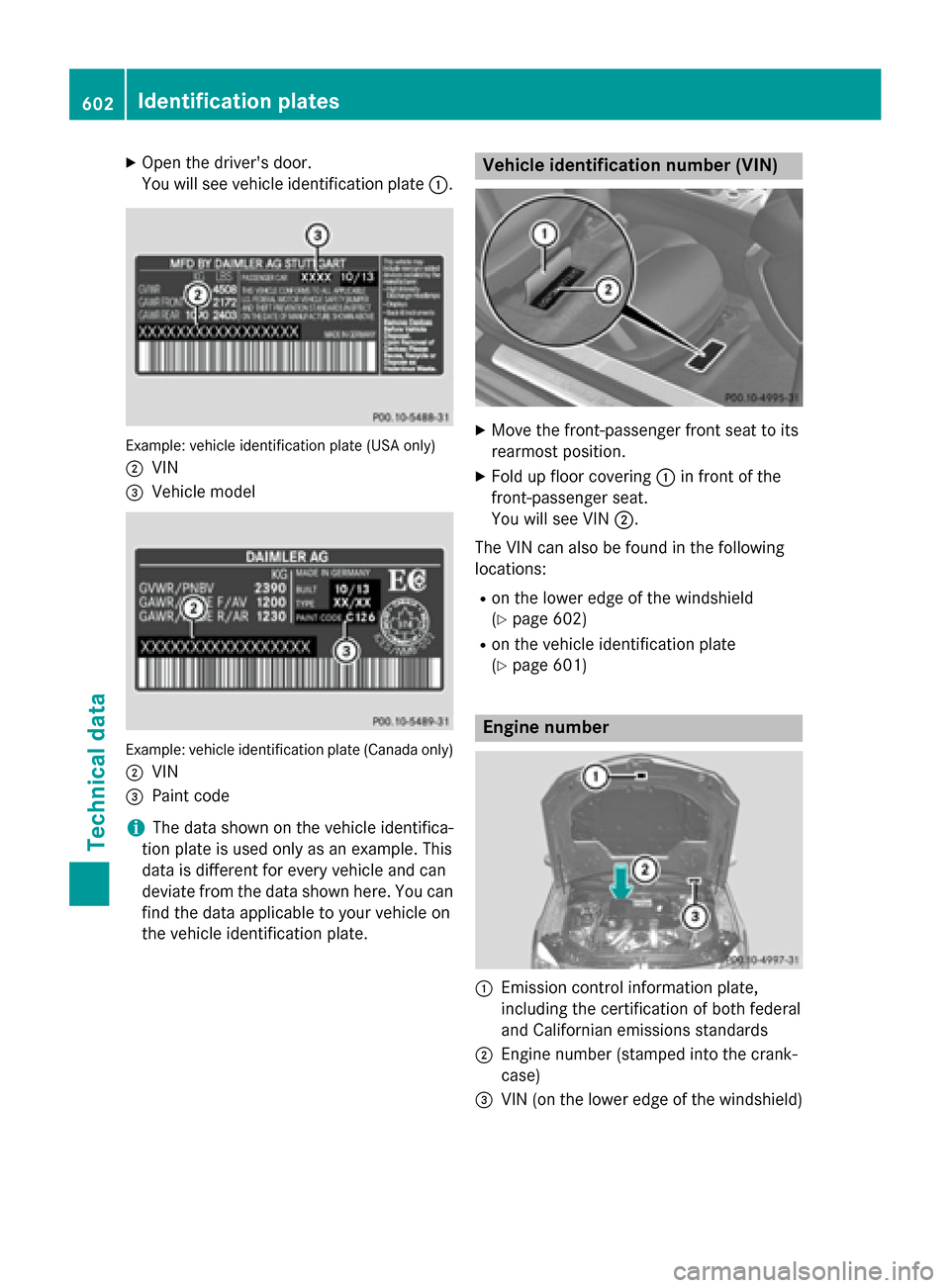 MERCEDES-BENZ SL-Class 2016 R231 Owners Manual XOpen the drivers door.
You will see vehicle identification plate:.
Example: vehicle identification plate (USA only)
;
VIN
=Vehicle model
Example: vehicle identification plate (Canada only)
;
VIN
=Pa MERCEDES-BENZ SL-Class 2016 R231 Owners Manual XOpen the drivers door.
You will see vehicle identification plate:.
Example: vehicle identification plate (USA only)
;
VIN
=Vehicle model
Example: vehicle identification plate (Canada only)
;
VIN
=Pa