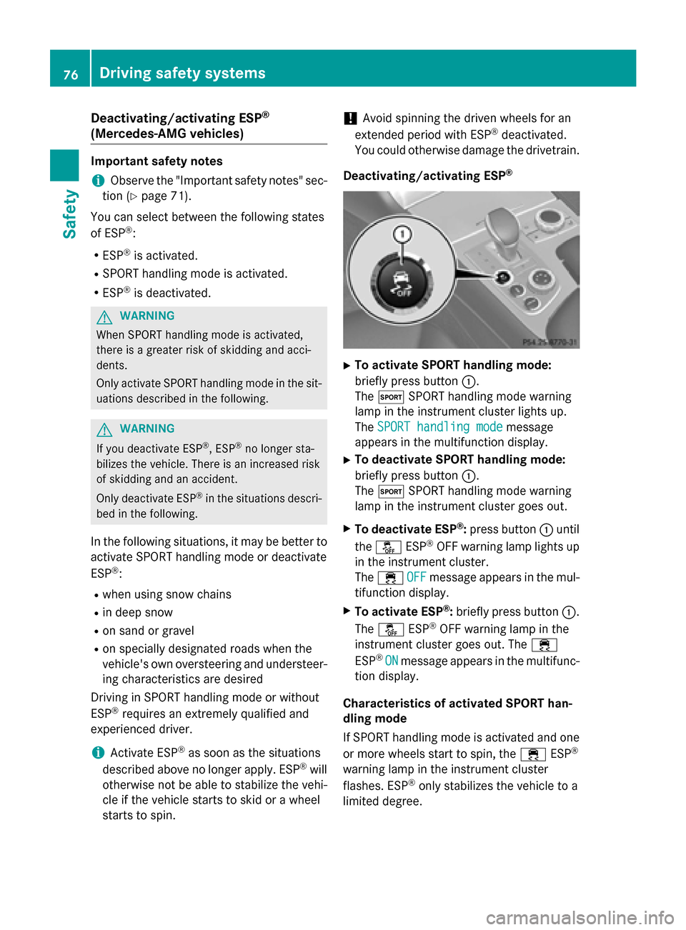 MERCEDES-BENZ SL-Class 2016 R231 Manual PDF Deactivating/activating ESP®
(Mercedes‑AM Gvehicles )
Important safet ynotes
iObserv eth e"Important safet ynotes" sec -
tion (
Ypage 71) .
You can selec tbetween th efollowing states
of ES P
®:
R MERCEDES-BENZ SL-Class 2016 R231 Manual PDF Deactivating/activating ESP®
(Mercedes‑AM Gvehicles )
Important safet ynotes
iObserv eth e"Important safet ynotes" sec -
tion (
Ypage 71) .
You can selec tbetween th efollowing states
of ES P
®:
R
