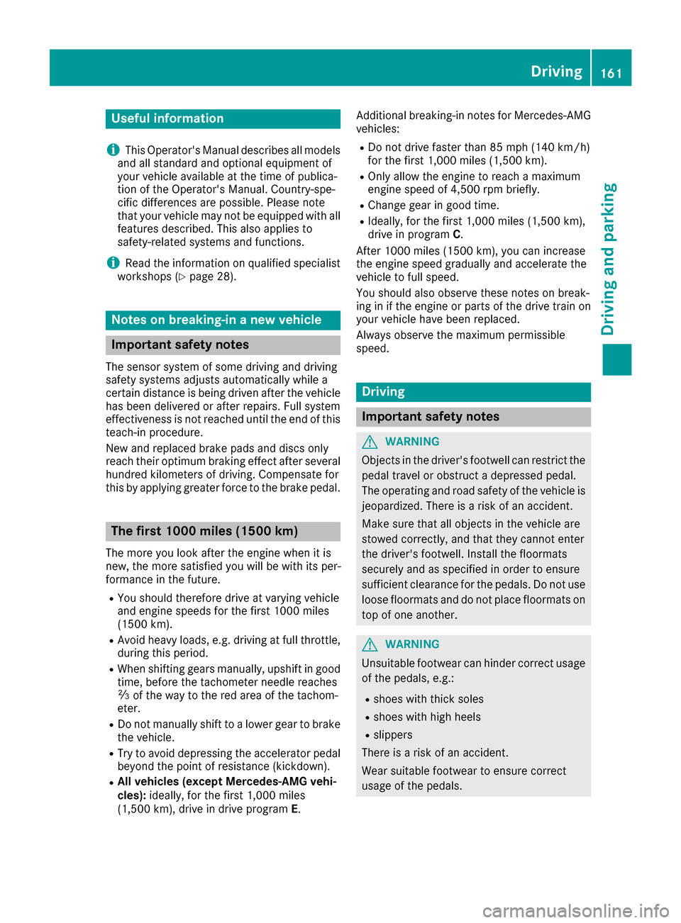 MERCEDES-BENZ S-Class SEDAN 2016 W222 Owners Manual Useful information
i
This Operators Manual describes all models
and all standard and optional equipment of
your vehicle available at the time of publica-
tion of the Operators Manual. Country-spe-
c MERCEDES-BENZ S-Class SEDAN 2016 W222 Owners Manual Useful information
i
This Operators Manual describes all models
and all standard and optional equipment of
your vehicle available at the time of publica-
tion of the Operators Manual. Country-spe-
c