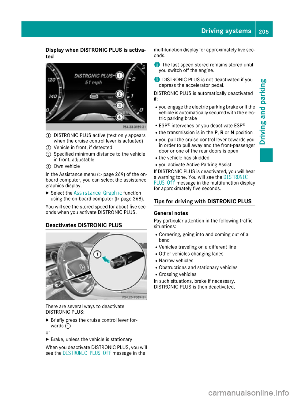 MERCEDES-BENZ S-Class SEDAN 2016 W222 User Guide Display when DISTRONIC PLUS is activa-
te d
:DISTRONIC PLU Sactive (tex tonly appears
when th ecruise control lever is actuated)
;Vehicl ein front, if detecte d
=Specified minimum distanc eto th evehi