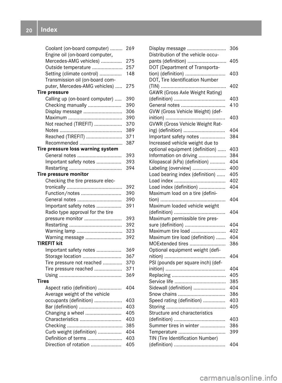 MERCEDES-BENZ S-Class SEDAN 2016 W222 Owners Manual Coolant (on-board computer) .........269
Engine oil (on-board computer,
Mercedes-AMG vehicles) ...............2 75
Outside temperature ......................2 57
Setting (climate control) ............