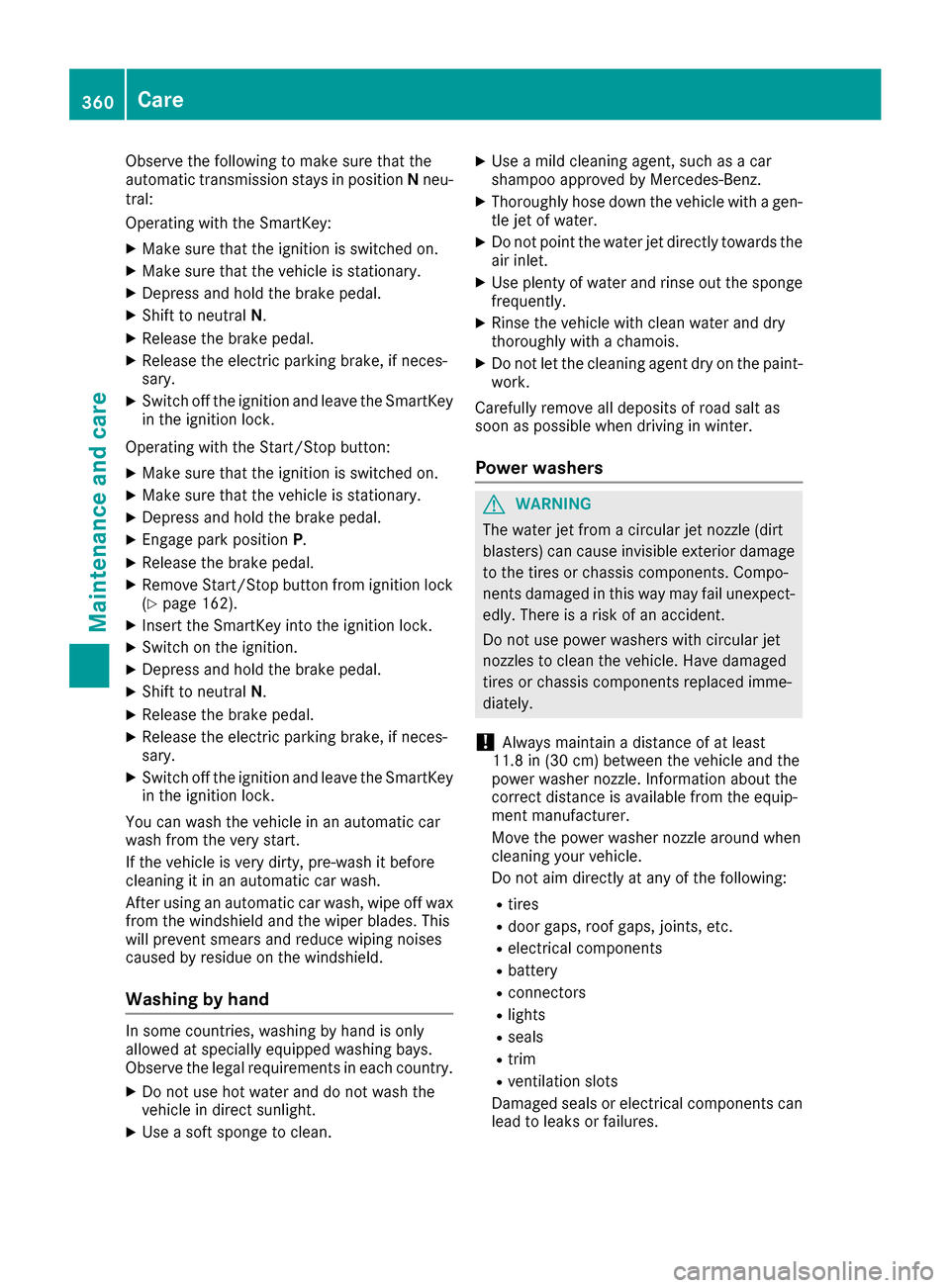 MERCEDES-BENZ S-Class SEDAN 2016 W222 Owners Manual Observe the following to make sure that the
automatic transmission stays in positionNneu-
tral:
Operating with the SmartKey:
XMake sure that the ignition is switched on.
XMake sure that the vehicle is MERCEDES-BENZ S-Class SEDAN 2016 W222 Owners Manual Observe the following to make sure that the
automatic transmission stays in positionNneu-
tral:
Operating with the SmartKey:
XMake sure that the ignition is switched on.
XMake sure that the vehicle is