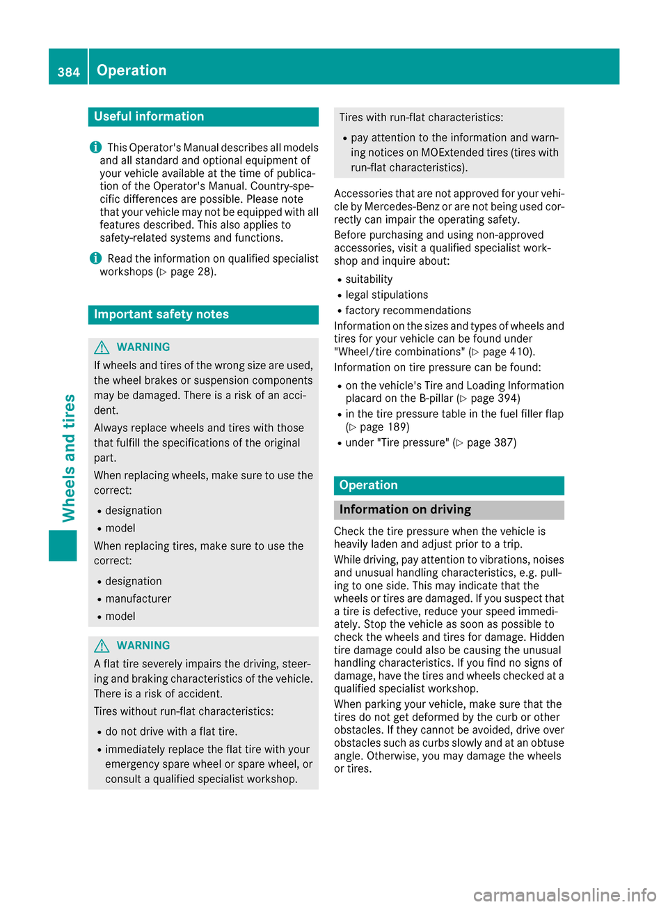 MERCEDES-BENZ S-Class SEDAN 2016 W222 Owners Manual Useful information
i
This Operators Manual describes all models
and all standard and optional equipment of
your vehicle available at the time of publica-
tion of the Operators Manual. Country-spe-
c MERCEDES-BENZ S-Class SEDAN 2016 W222 Owners Manual Useful information
i
This Operators Manual describes all models
and all standard and optional equipment of
your vehicle available at the time of publica-
tion of the Operators Manual. Country-spe-
c