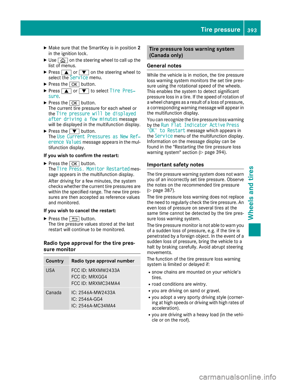 MERCEDES-BENZ S-Class SEDAN 2016 W222 Owners Guide XMake sure that the SmartKey is in position2
in the ignition lock.
XUse ò on the steering wheel to call up the
list of menus.
XPress 9or: on the steering wheel to
select the Servicemenu.
XPress theab MERCEDES-BENZ S-Class SEDAN 2016 W222 Owners Guide XMake sure that the SmartKey is in position2
in the ignition lock.
XUse ò on the steering wheel to call up the
list of menus.
XPress 9or: on the steering wheel to
select the Servicemenu.
XPress theab