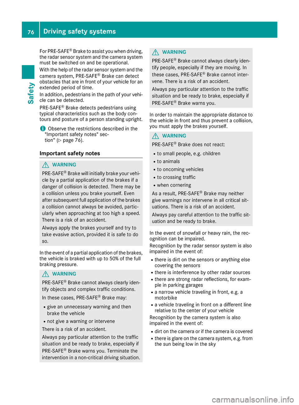 MERCEDES-BENZ S-Class SEDAN 2016 W222 Manual PDF For PRE-SAFE®Brake to assist you when driving,
the radar sensor system and the camera system
must be switched on and be operational.
With the help of the radar sensor system and the
camera system, PR MERCEDES-BENZ S-Class SEDAN 2016 W222 Manual PDF For PRE-SAFE®Brake to assist you when driving,
the radar sensor system and the camera system
must be switched on and be operational.
With the help of the radar sensor system and the
camera system, PR
