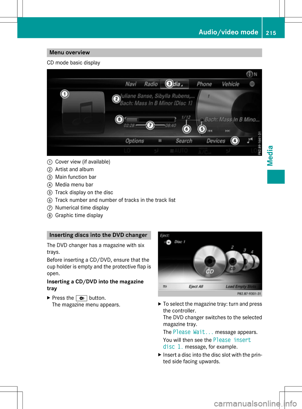 MERCEDES-BENZ S-Class SEDAN 2016 W222 Comand Manual Menu overview
CD mode basic display
:Cover view (if available)
;Artist and album
=Main function bar
?Media menu bar
ATrack display on the disc
BTrack number and number of tracks in the track list
CNum