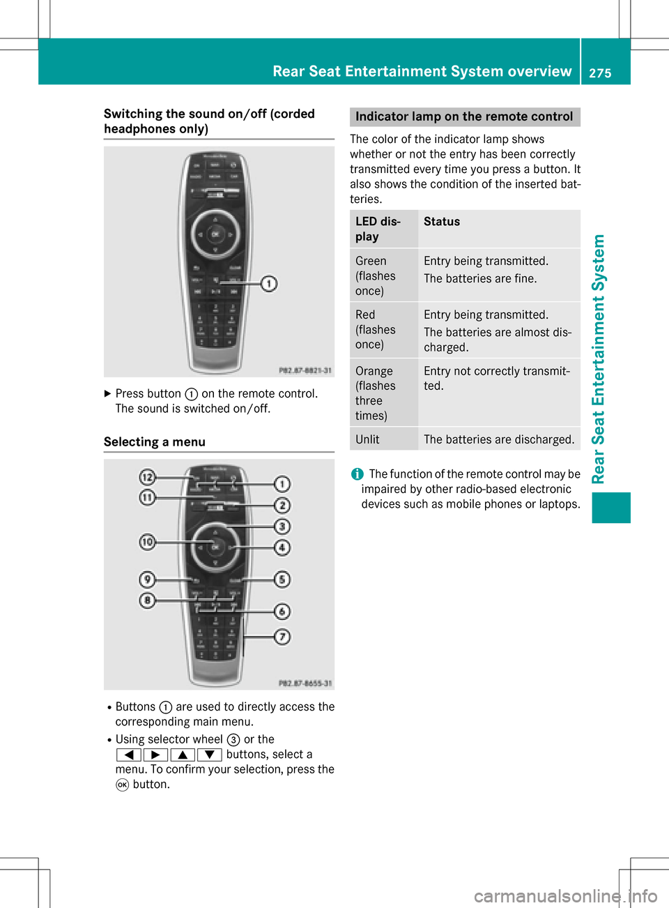 MERCEDES-BENZ S-Class SEDAN 2016 W222 Comand Manual Switching the sound on/off (corded
headphones only)
XPress button:on the remote control.
The sound is switched on/off.
Selecting a menu
RButtons :are used to directly access the
corresponding main men MERCEDES-BENZ S-Class SEDAN 2016 W222 Comand Manual Switching the sound on/off (corded
headphones only)
XPress button:on the remote control.
The sound is switched on/off.
Selecting a menu
RButtons :are used to directly access the
corresponding main men