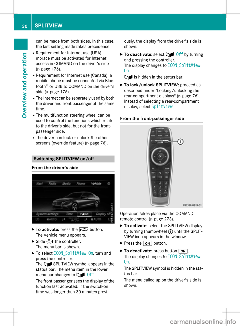 MERCEDES-BENZ S-Class SEDAN 2016 W222 Comand Manual can be made from both sides. In this case,
the last setting made takes precedence.
RRequirement for Internet use (USA):
mbrace must be activated for Internet
access in COMAND on the drivers side
(
Yp MERCEDES-BENZ S-Class SEDAN 2016 W222 Comand Manual can be made from both sides. In this case,
the last setting made takes precedence.
RRequirement for Internet use (USA):
mbrace must be activated for Internet
access in COMAND on the drivers side
(
Yp