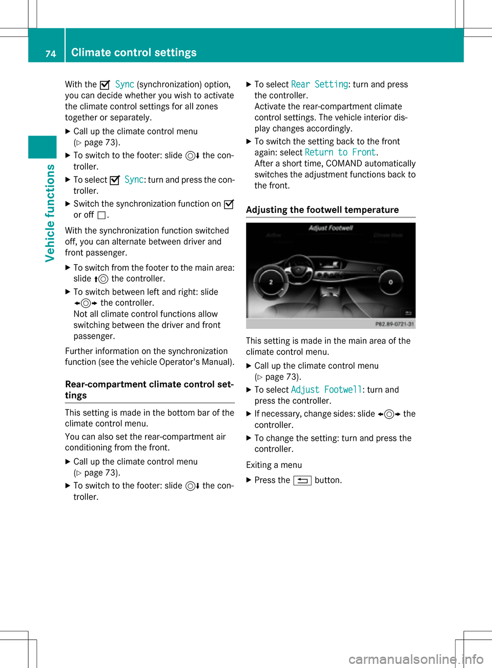 MERCEDES-BENZ S-Class SEDAN 2016 W222 Comand Manual With theOSync(synchronization) option,
you can decide whether you wish to activate
the climate control settings for all zones
together or separately.
XCall up the climate control menu
(
Ypage 73).
XTo MERCEDES-BENZ S-Class SEDAN 2016 W222 Comand Manual With theOSync(synchronization) option,
you can decide whether you wish to activate
the climate control settings for all zones
together or separately.
XCall up the climate control menu
(
Ypage 73).
XTo