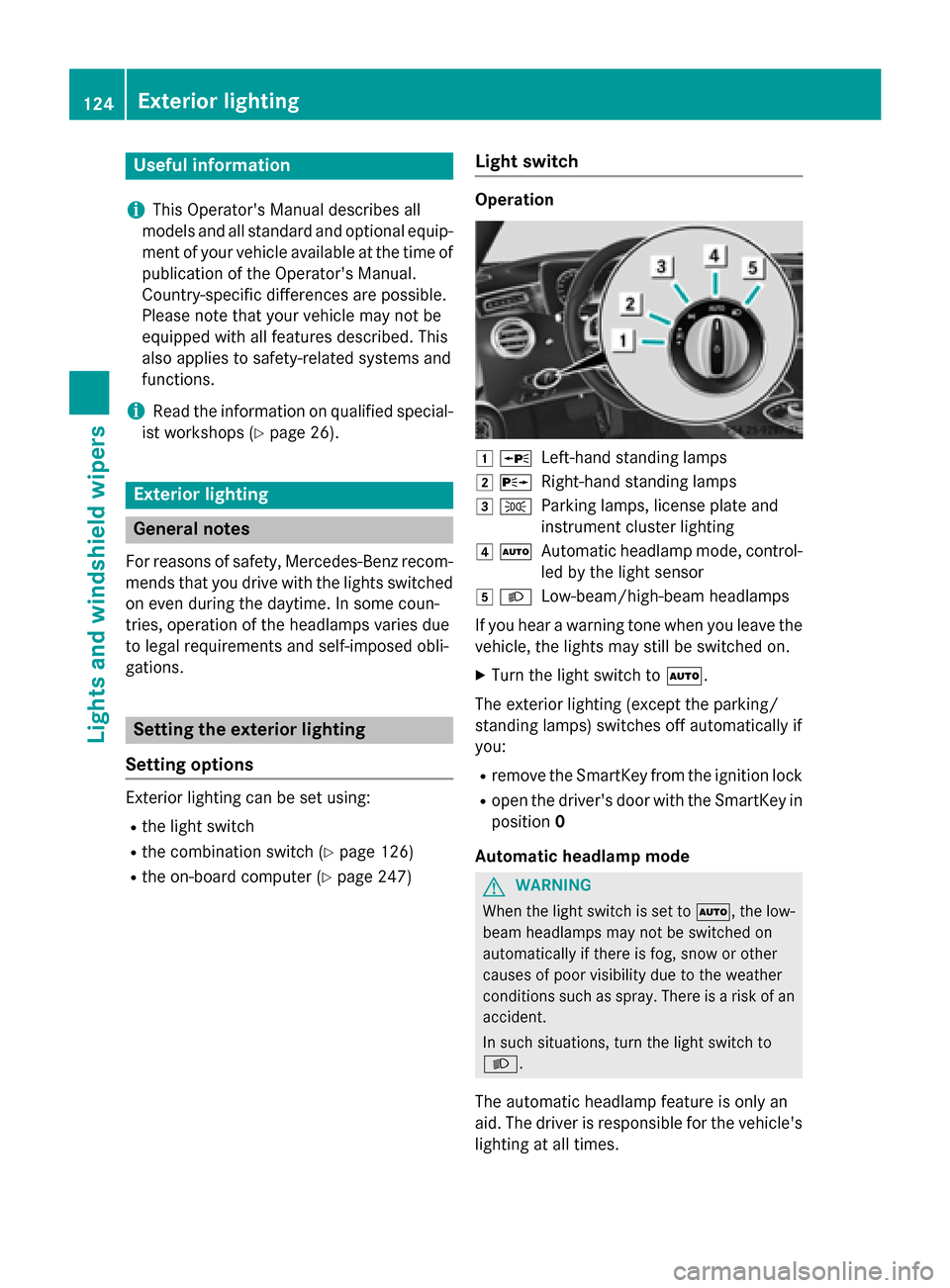 MERCEDES-BENZ S-Class COUPE 2016 C217 Owners Manual Useful information
i
This Operators Manual describes all
models and all standard and optional equip-
ment of your vehicle available at the time of
publication of the Operators Manual.
Country-specif