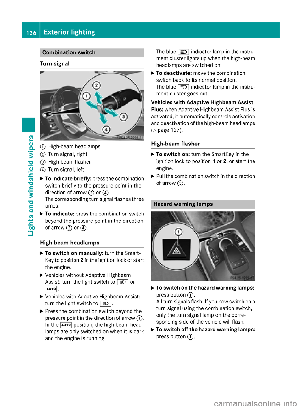 MERCEDES-BENZ S-Class COUPE 2016 C217 Owners Manual Combination switch
Turn signal
:High-beam headlamps
;Turn signal, right
=High-beam flasher
?Turn signal, left
XTo indicate briefly: press the combination
switch briefly to the pressure point in the
di MERCEDES-BENZ S-Class COUPE 2016 C217 Owners Manual Combination switch
Turn signal
:High-beam headlamps
;Turn signal, right
=High-beam flasher
?Turn signal, left
XTo indicate briefly: press the combination
switch briefly to the pressure point in the
di