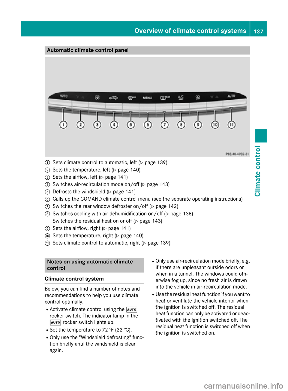 MERCEDES-BENZ S-Class COUPE 2016 C217 Owners Manual Automa tic climate control panel
:Sets climatecontrol to automatic, lef t (Ypage 139)
;Sets thetemperature, lef t (Ypage 140)
=Sets theairflow, lef t (Ypage 141)
?Switches air-recirculation mod eon/of MERCEDES-BENZ S-Class COUPE 2016 C217 Owners Manual Automa tic climate control panel
:Sets climatecontrol to automatic, lef t (Ypage 139)
;Sets thetemperature, lef t (Ypage 140)
=Sets theairflow, lef t (Ypage 141)
?Switches air-recirculation mod eon/of