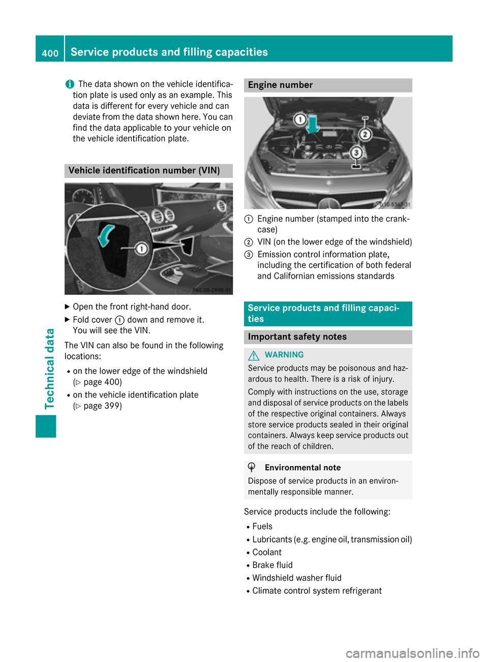 MERCEDES-BENZ S-Class COUPE 2016 C217 Owners Manual iThe data shown on the vehicle identifica-
tion plate is used only as an example. This
data is different for every vehicle and can
deviate from the data shown here. You can
find the data applicable to