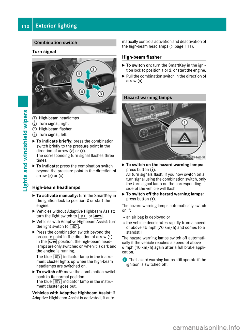 MERCEDES-BENZ GLE-Class 2016 C292 Owners Manual Combination switch
Turn signal
:High-beam headlamps
;Turn signal, right
=High-beam flasher
?Turn signal, left
XTo indicate briefly: press the combination
switch briefly to the pressure point in the
di MERCEDES-BENZ GLE-Class 2016 C292 Owners Manual Combination switch
Turn signal
:High-beam headlamps
;Turn signal, right
=High-beam flasher
?Turn signal, left
XTo indicate briefly: press the combination
switch briefly to the pressure point in the
di
