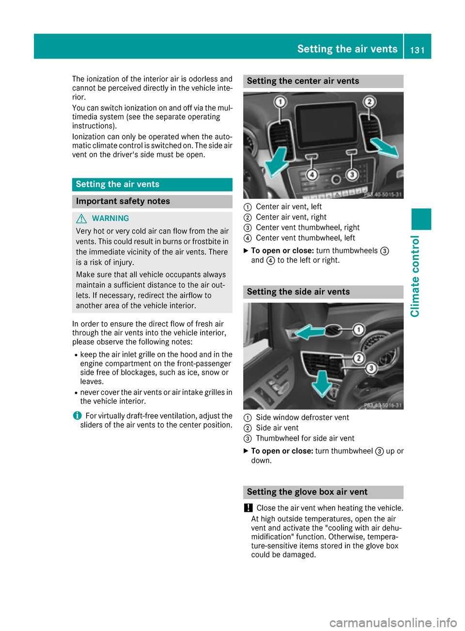 MERCEDES-BENZ GLE-Class 2016 C292 Owners Manual The ionization of the interior air is odorless and
cannot be perceived directly in the vehicle inte-
rior.
You can switch ionization on and off via the mul-
timedia system (see the separate operating
MERCEDES-BENZ GLE-Class 2016 C292 Owners Manual The ionization of the interior air is odorless and
cannot be perceived directly in the vehicle inte-
rior.
You can switch ionization on and off via the mul-
timedia system (see the separate operating