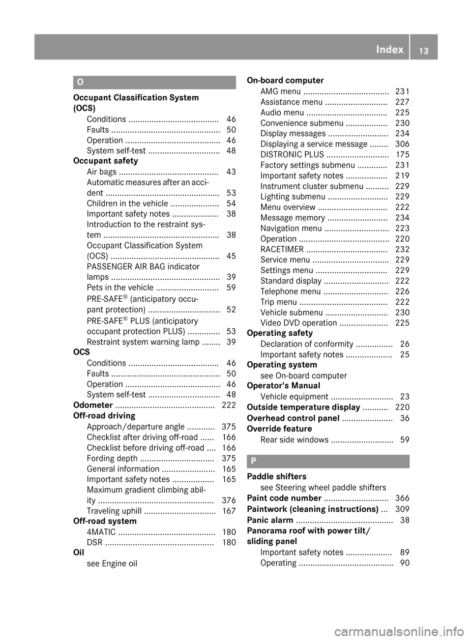 MERCEDES-BENZ GLE-Class 2016 C292 Owners Manual O
Occupant Classification System
(OCS)Conditions ....................................... 46
Faults ............................................... 50
Operation ........................................