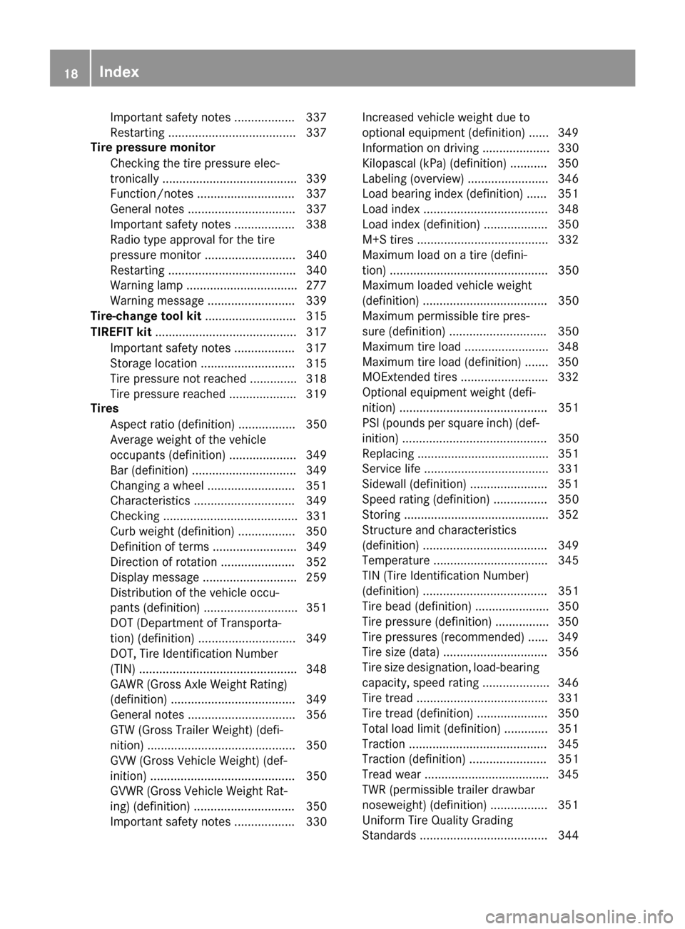 MERCEDES-BENZ GLE-Class 2016 C292 User Guide Important safety notes .................. 337
Restarting ...................................... 337
Tire pressure monitor
Checking the tire pressure elec-
tronically .................................. MERCEDES-BENZ GLE-Class 2016 C292 User Guide Important safety notes .................. 337
Restarting ...................................... 337
Tire pressure monitor
Checking the tire pressure elec-
tronically ..................................