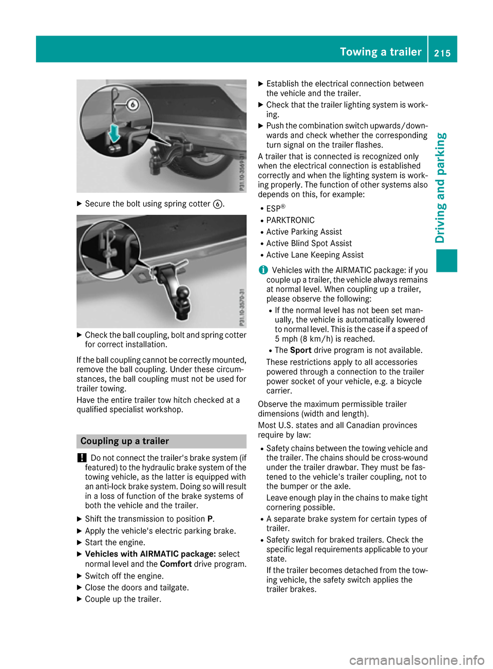 MERCEDES-BENZ GLE-Class 2016 C292 Owners Manual XSecure the bolt using spring cotterB.
XCheck the ball coupling, bolt and spring cotter
for correct installation.
If the ball coupling cannot be correctly mounted,
remove the ball coupling. Under thes