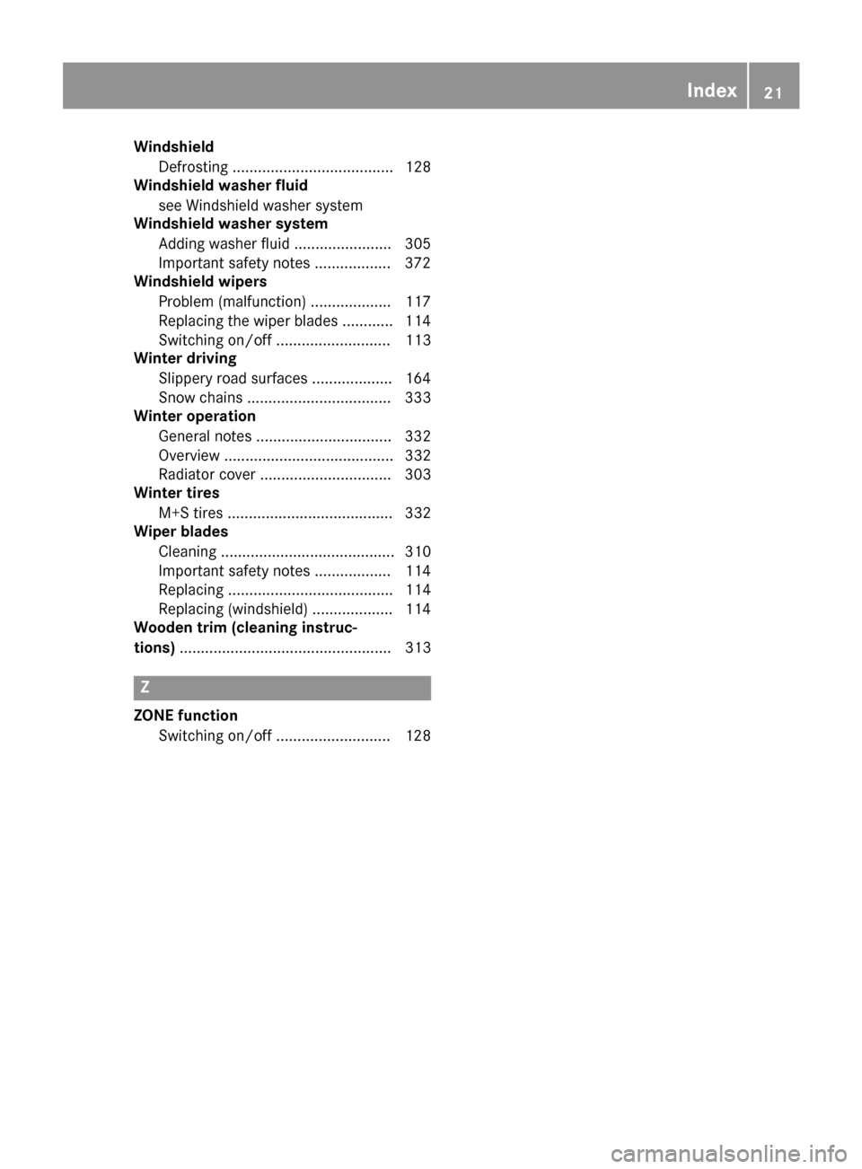 MERCEDES-BENZ GLE-Class 2016 C292 Owners Guide WindshieldDefrosting ...................................... 128
Windshield washer fluid
see Windshield washer system
Windshield washer system
Adding washer fluid ....................... 305
Important MERCEDES-BENZ GLE-Class 2016 C292 Owners Guide WindshieldDefrosting ...................................... 128
Windshield washer fluid
see Windshield washer system
Windshield washer system
Adding washer fluid ....................... 305
Important
