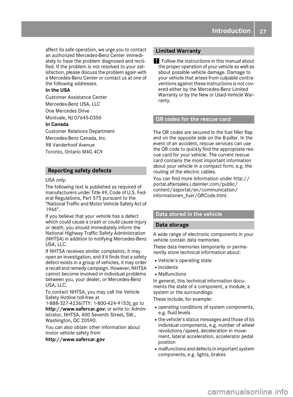 MERCEDES-BENZ GLE-Class 2016 C292 Owners Guide affect its safe operation, we urge you to contact
an authorized Mercedes-Benz Center immedi-
ately to have the problem diagnosed and recti-
fied. If the problem is not resolved to your sat-
isfaction, MERCEDES-BENZ GLE-Class 2016 C292 Owners Guide affect its safe operation, we urge you to contact
an authorized Mercedes-Benz Center immedi-
ately to have the problem diagnosed and recti-
fied. If the problem is not resolved to your sat-
isfaction,