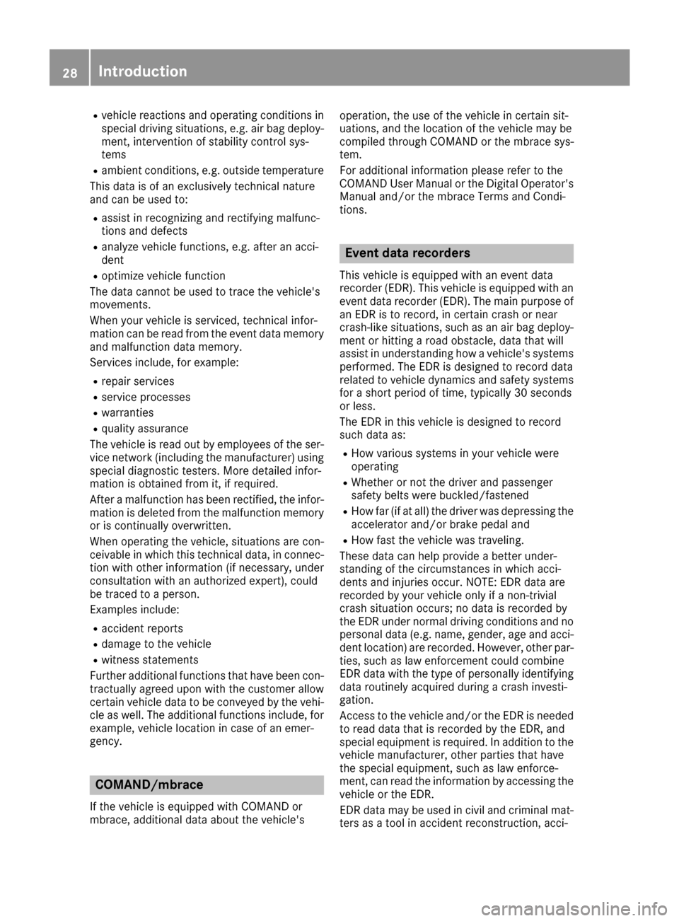 MERCEDES-BENZ GLE-Class 2016 C292 Owners Guide Rvehicle reactions and operating conditions in
special driving situations, e.g. air bag deploy-
ment, intervention of stability control sys-
tems
Rambient conditions, e.g. outside temperature
This dat MERCEDES-BENZ GLE-Class 2016 C292 Owners Guide Rvehicle reactions and operating conditions in
special driving situations, e.g. air bag deploy-
ment, intervention of stability control sys-
tems
Rambient conditions, e.g. outside temperature
This dat