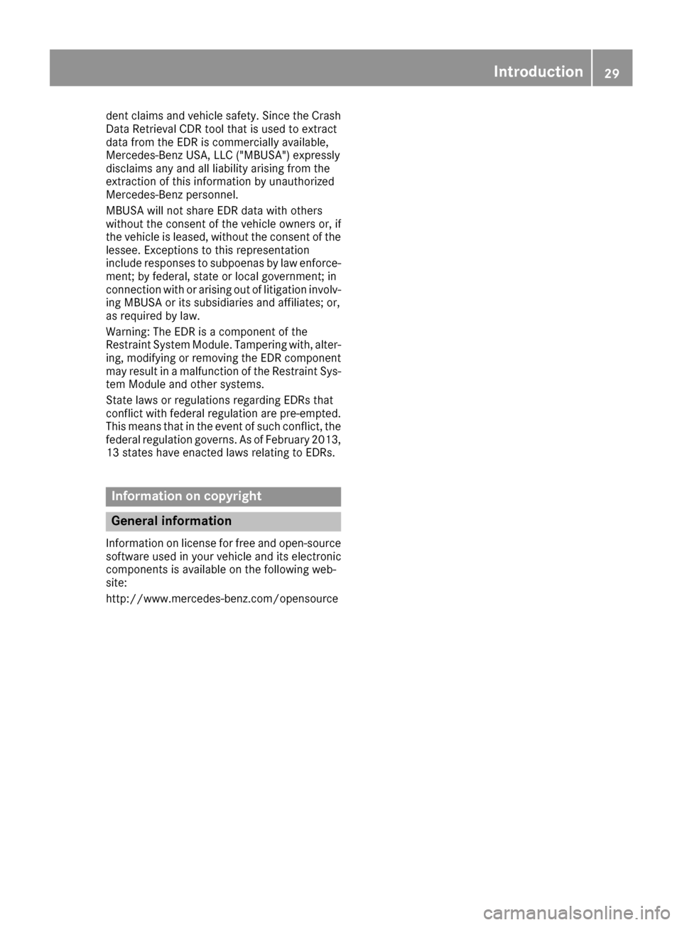 MERCEDES-BENZ GLE-Class 2016 C292 Owners Guide dent claims and vehicle safety. Since the Crash
Data Retrieval CDR tool that is used to extract
data from the EDR is commercially available,
Mercedes-Benz USA, LLC ("MBUSA") expressly
disclaims any an MERCEDES-BENZ GLE-Class 2016 C292 Owners Guide dent claims and vehicle safety. Since the Crash
Data Retrieval CDR tool that is used to extract
data from the EDR is commercially available,
Mercedes-Benz USA, LLC ("MBUSA") expressly
disclaims any an
