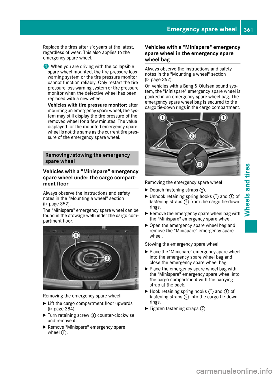 MERCEDES-BENZ GLE-Class 2016 C292 Owners Manual Replaceth etires after six years at th elatest ,
regardless of wear .This also applie sto th e
emergenc yspar ewheel.
iWhen you are driving wit hth ecollapsible
spar ewhee lmounted, th etire pressur e MERCEDES-BENZ GLE-Class 2016 C292 Owners Manual Replaceth etires after six years at th elatest ,
regardless of wear .This also applie sto th e
emergenc yspar ewheel.
iWhen you are driving wit hth ecollapsible
spar ewhee lmounted, th etire pressur e