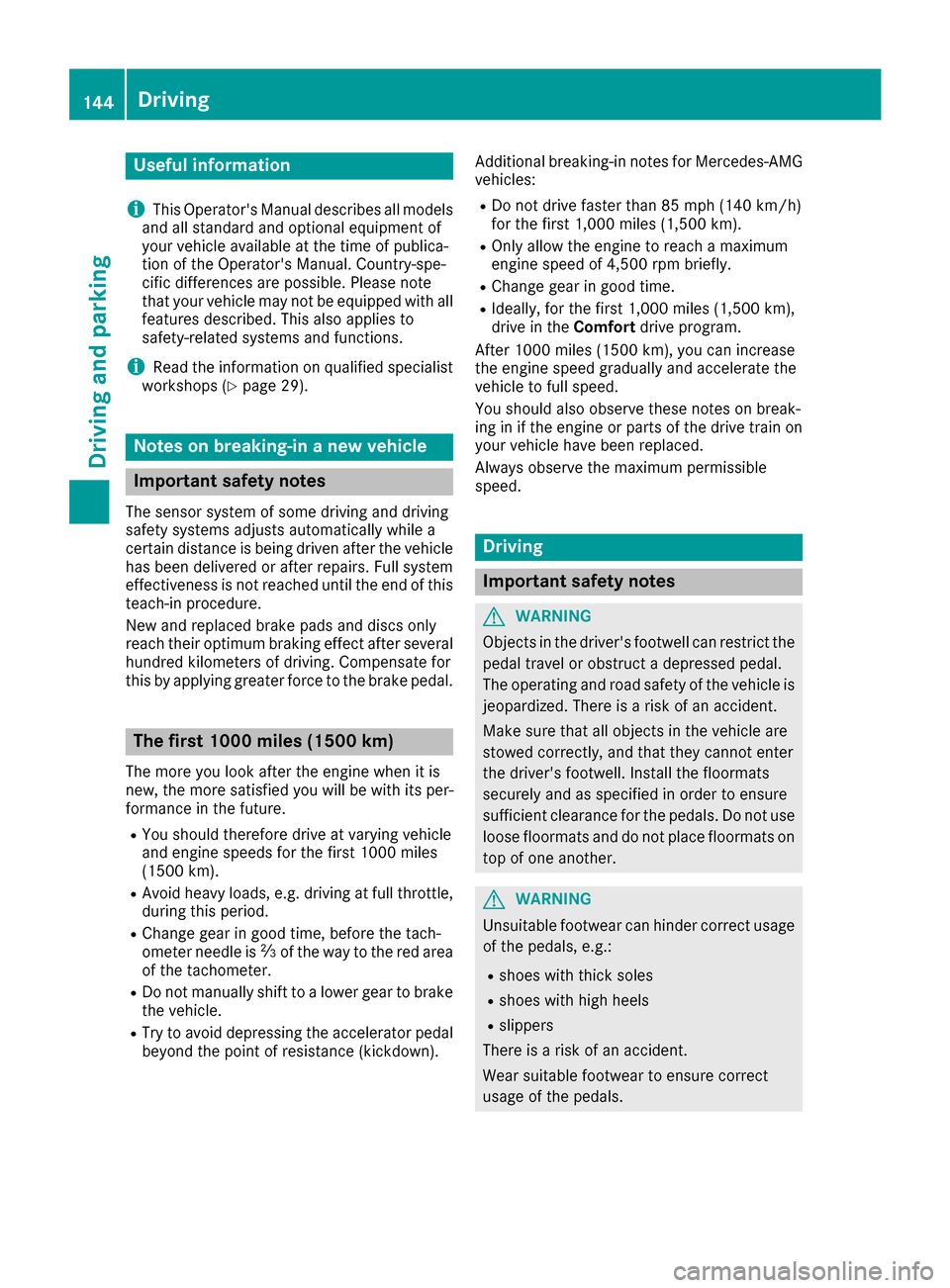 MERCEDES-BENZ GLE-Class 2016 W218 Owners Manual Useful information
i
This Operators Manual describes all models
and all standard and optional equipment of
your vehicle available at the time of publica-
tion of the Operators Manual. Country-spe-
c