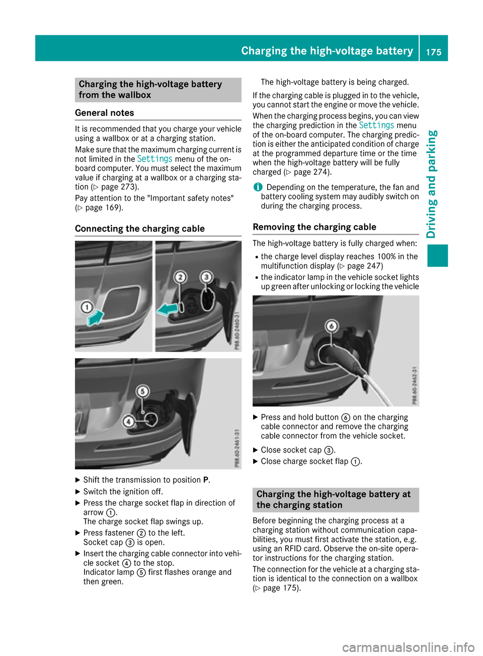 MERCEDES-BENZ GLE-Class 2016 W218 Owners Manual Charging the high-voltage battery
from the wallbox
General notes
It is recommended that you charge your vehicle
using a wallbox or at a charging station.
Make sure that the maximum charging current is