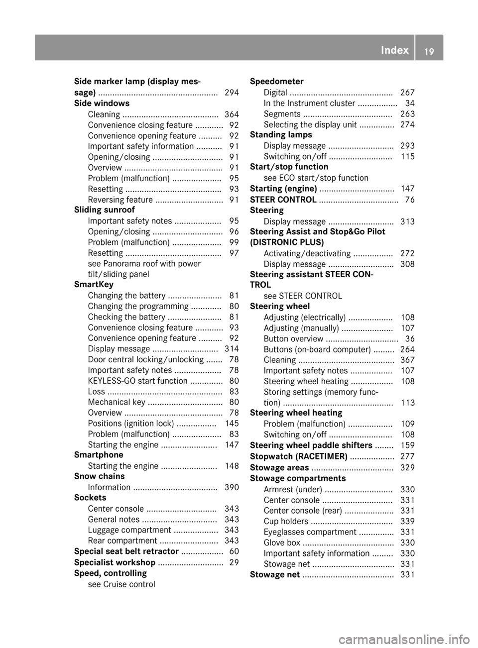 MERCEDES-BENZ GLE-Class 2016 W218 Owners Manual Side marker lamp (display mes-
sage)................................................... 294
Side windows
Cleaning ......................................... 364
Convenience closing feature ............