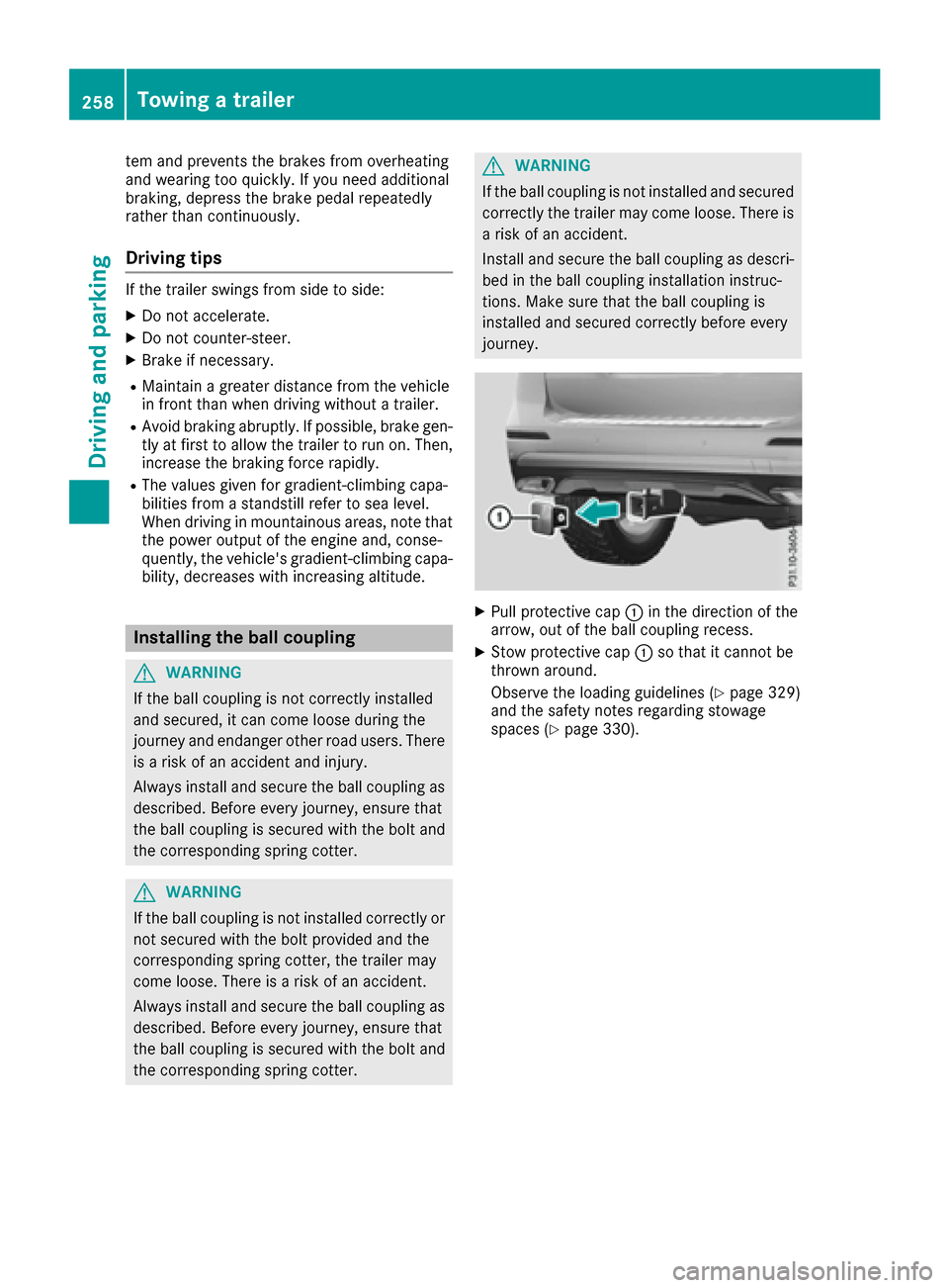 MERCEDES-BENZ GLE-Class 2016 W218 Owners Manual tem and prevents the brakes from overheating
and wearing too quickly. If you need additional
braking, depress the brake pedal repeatedly
rather than continuously.
Driving tips
If the trailer swings fr