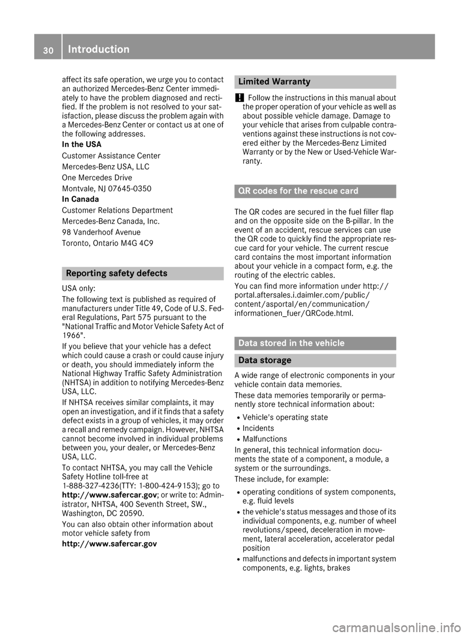 MERCEDES-BENZ GLE-Class 2016 W218 Owners Guide affect its safe operation, we urge you to contact
an authorized Mercedes-Benz Center immedi-
ately to have the problem diagnosed and recti-
fied. If the problem is not resolved to your sat-
isfaction, MERCEDES-BENZ GLE-Class 2016 W218 Owners Guide affect its safe operation, we urge you to contact
an authorized Mercedes-Benz Center immedi-
ately to have the problem diagnosed and recti-
fied. If the problem is not resolved to your sat-
isfaction,