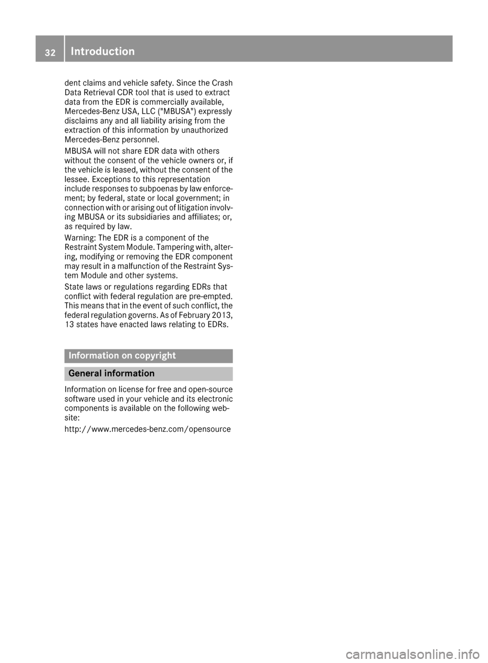 MERCEDES-BENZ GLE-Class 2016 W218 Owners Guide dent claims and vehicle safety. Since the Crash
Data Retrieval CDR tool that is used to extract
data from the EDR is commercially available,
Mercedes-Benz USA, LLC ("MBUSA") expressly
disclaims any an MERCEDES-BENZ GLE-Class 2016 W218 Owners Guide dent claims and vehicle safety. Since the Crash
Data Retrieval CDR tool that is used to extract
data from the EDR is commercially available,
Mercedes-Benz USA, LLC ("MBUSA") expressly
disclaims any an