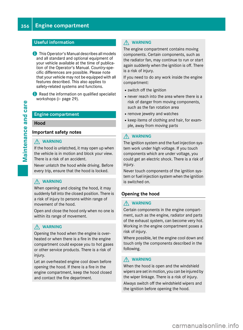 MERCEDES-BENZ GLE-Class 2016 W218 Owners Manual Useful information
i
This Operators Manual describes all models
and all standard and optional equipment of
your vehicle available at the time of publica-
tion of the Operators Manual. Country-spe-
c MERCEDES-BENZ GLE-Class 2016 W218 Owners Manual Useful information
i
This Operators Manual describes all models
and all standard and optional equipment of
your vehicle available at the time of publica-
tion of the Operators Manual. Country-spe-
c