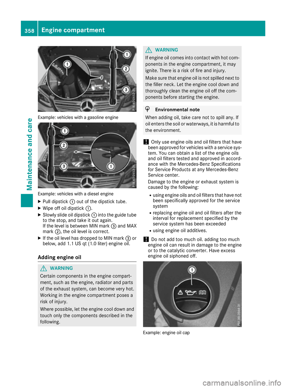 MERCEDES-BENZ GLE-Class 2016 W218 Owners Manual Example: vehicles with a gasoline engine
Example: vehicles with a diesel engine
XPull dipstick:out of the dipstick tube.
XWipe off oil dipstick :.
XSlowly slide oil dipstick :into the guide tube
to th MERCEDES-BENZ GLE-Class 2016 W218 Owners Manual Example: vehicles with a gasoline engine
Example: vehicles with a diesel engine
XPull dipstick:out of the dipstick tube.
XWipe off oil dipstick :.
XSlowly slide oil dipstick :into the guide tube
to th