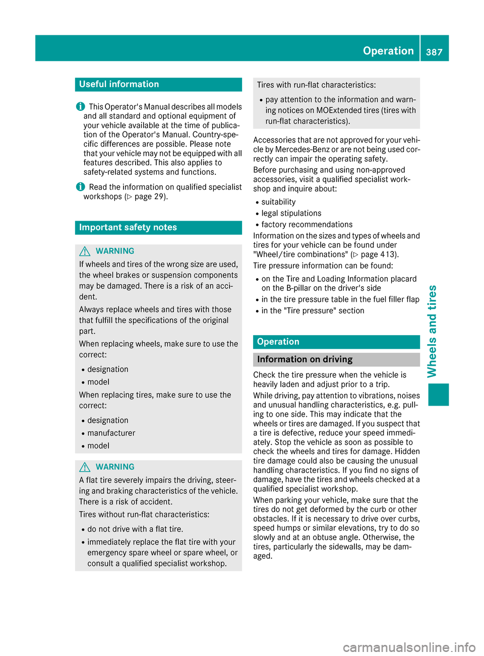 MERCEDES-BENZ GLE-Class 2016 W218 Owners Manual Useful information
i
This Operators Manual describes all models
and all standard and optional equipment of
your vehicle available at the time of publica-
tion of the Operators Manual. Country-spe-
c