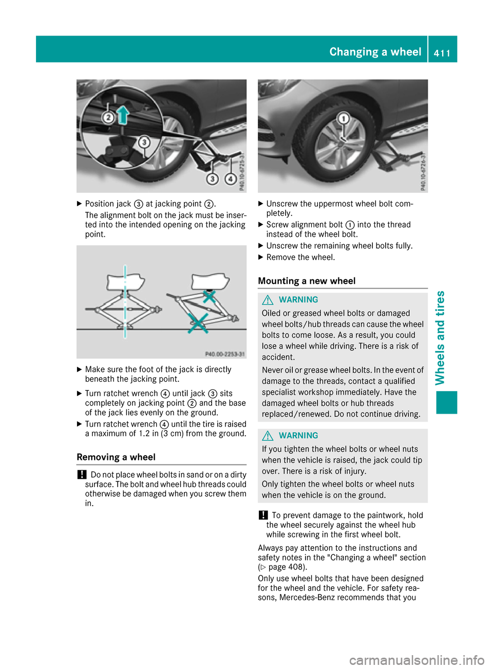 MERCEDES-BENZ GLE-Class 2016 W218 Owners Manual XPosition jack=at jacking point ;.
The alignment bolt on the jack must be inser-
ted into the intended opening on the jacking
point.
XMake sure the foot of the jack is directly
beneath the jacking poi MERCEDES-BENZ GLE-Class 2016 W218 Owners Manual XPosition jack=at jacking point ;.
The alignment bolt on the jack must be inser-
ted into the intended opening on the jacking
point.
XMake sure the foot of the jack is directly
beneath the jacking poi