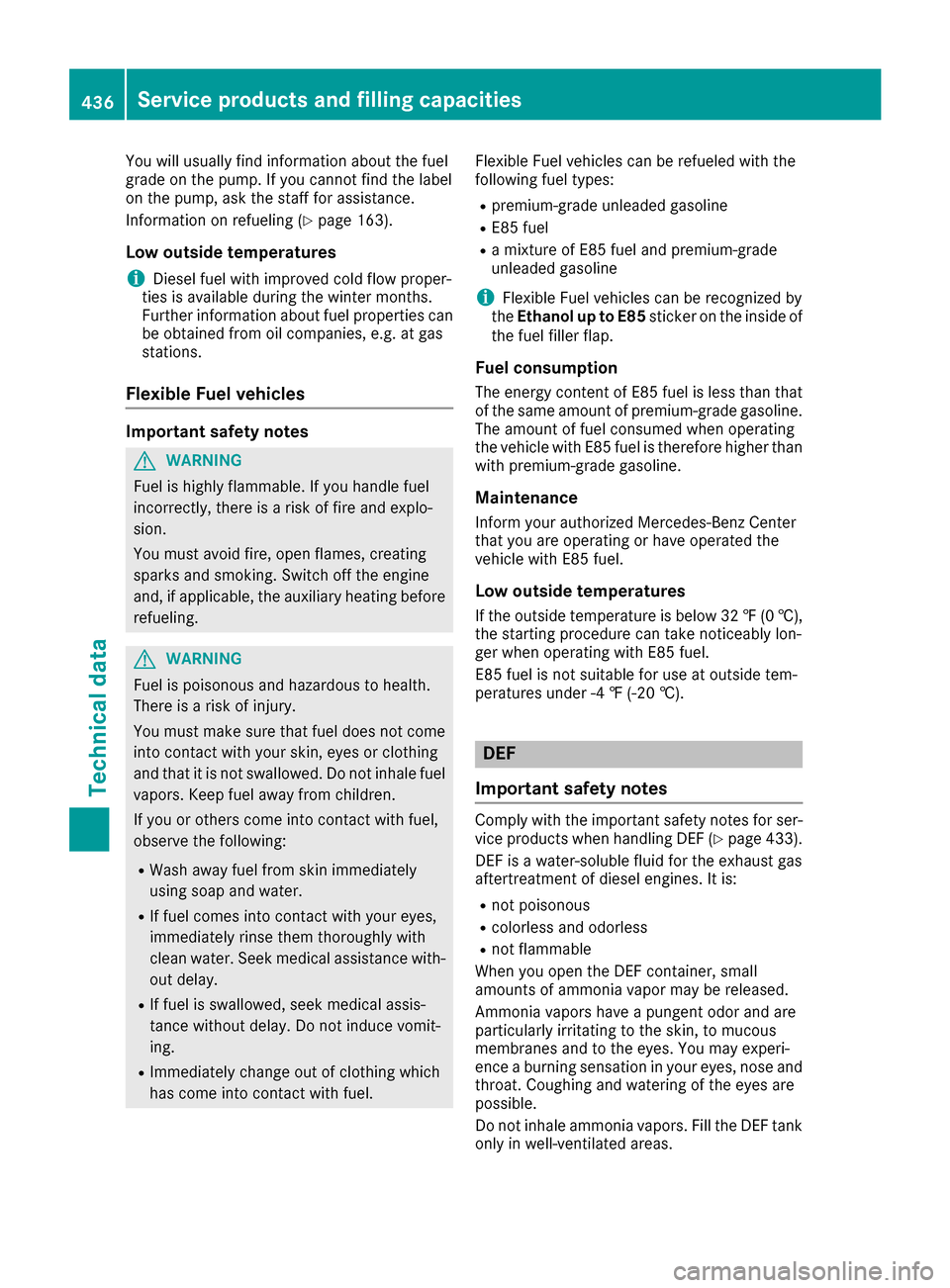 MERCEDES-BENZ GLE-Class 2016 W218 Owners Manual You will usually find information about the fuel
grade on the pump. If you cannot find the label
on the pump, ask the staff for assistance.
Information on refueling (
Ypage 163).
Low outside temperatu MERCEDES-BENZ GLE-Class 2016 W218 Owners Manual You will usually find information about the fuel
grade on the pump. If you cannot find the label
on the pump, ask the staff for assistance.
Information on refueling (
Ypage 163).
Low outside temperatu