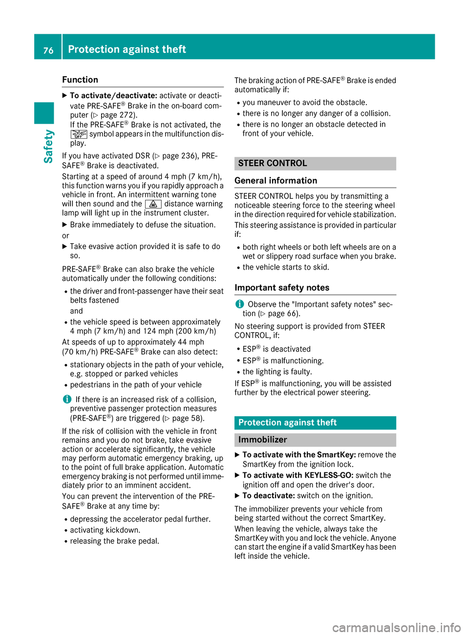 MERCEDES-BENZ GLE-Class 2016 W218 Manual PDF Function
XTo activate/deactivate:activateor deacti -
vat ePRE-SAF E®Brake in th eon-board com-
puter (Ypage 272).
If th ePRE-SAF E®Brake is no tactivated, th e
æ symbol appear sin th emultifunction