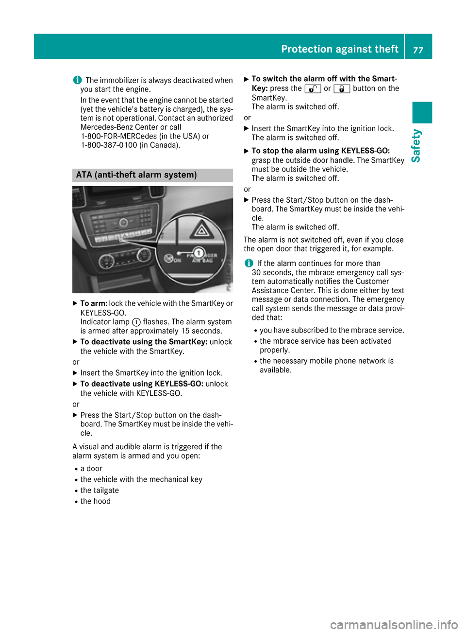 MERCEDES-BENZ GLE-Class 2016 W218 Owners Manual iThe immobilizer is always deactivated when
you start the engine.
In the event that the engine cannot be started
(yet the vehicles battery is charged), the sys-
tem is not operational. Contact an aut MERCEDES-BENZ GLE-Class 2016 W218 Owners Manual iThe immobilizer is always deactivated when
you start the engine.
In the event that the engine cannot be started
(yet the vehicles battery is charged), the sys-
tem is not operational. Contact an aut