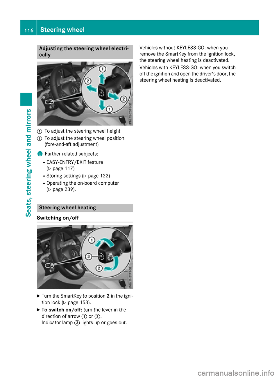 MERCEDES-BENZ GLC-Class 2016 X253 Owners Manual Adjusting the steering wheel electri-
cally
:To adjust th esteering whee lheight
;To adjust th esteering whee lposition
(fore-and-af tadjustment)
iFurther relate dsubjects :
REASY-ENTRY/EXIT feature
(