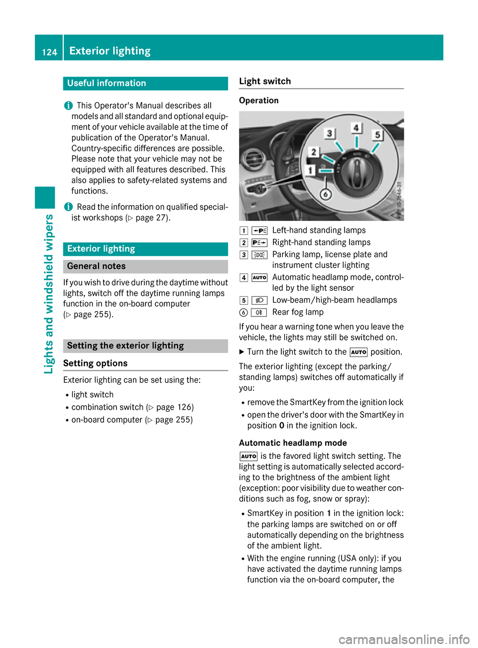 MERCEDES-BENZ GLC-Class 2016 X253 Owners Manual Useful information
i
This Operators Manual describes all
models and all standard and optional equip-
ment of your vehicle available at the time of
publication of the Operators Manual.
Country-specif MERCEDES-BENZ GLC-Class 2016 X253 Owners Manual Useful information
i
This Operators Manual describes all
models and all standard and optional equip-
ment of your vehicle available at the time of
publication of the Operators Manual.
Country-specif