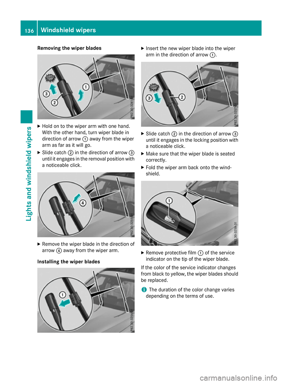 MERCEDES-BENZ GLC-Class 2016 X253 Owners Manual Removing the wiper blades
XHold on to the wiper arm with one hand.
With the other hand, turn wiper blade in
direction of arrow:away from the wiper
arm as far as it will go.
XSlide catch ;in the direct MERCEDES-BENZ GLC-Class 2016 X253 Owners Manual Removing the wiper blades
XHold on to the wiper arm with one hand.
With the other hand, turn wiper blade in
direction of arrow:away from the wiper
arm as far as it will go.
XSlide catch ;in the direct