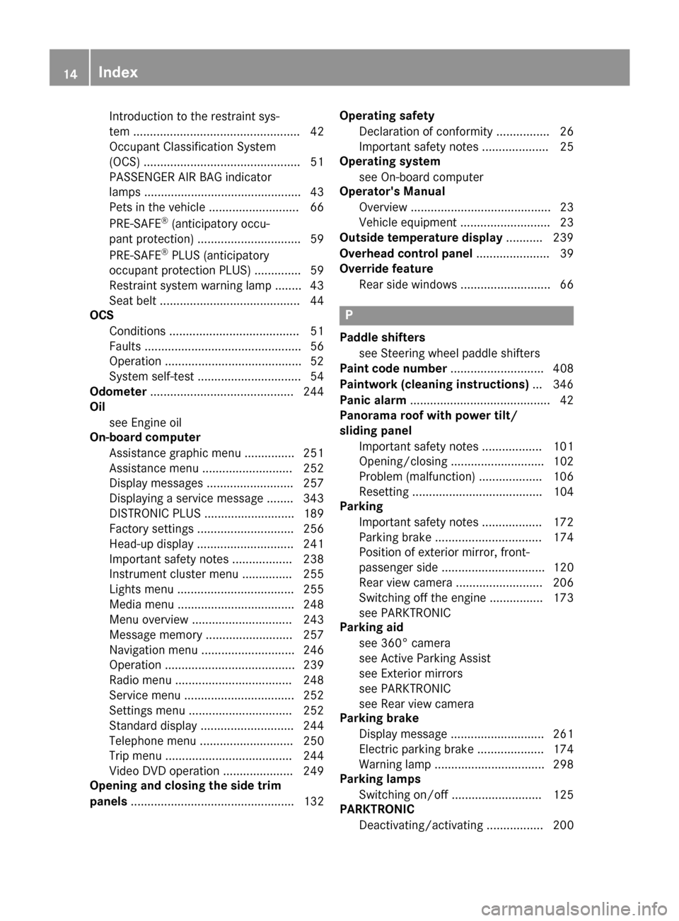 MERCEDES-BENZ GLC-Class 2016 X253 Owners Manual Introduction to the restraint sys-
tem .................................................. 42
Occupant Classification System
(OCS) ............................................... 51
PASSENGER AIR BAG i