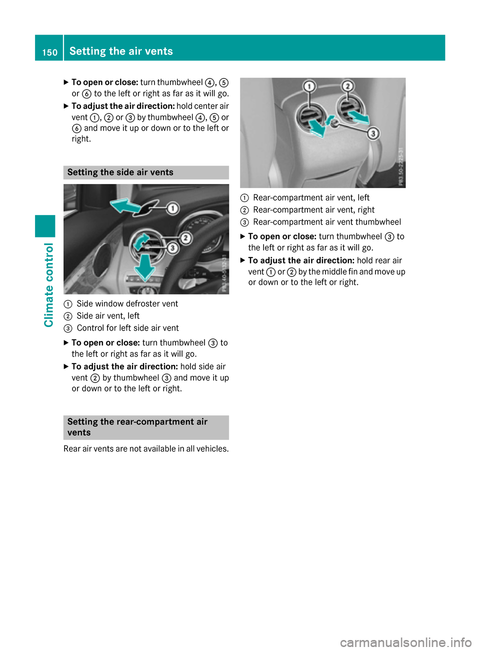 MERCEDES-BENZ GLC-Class 2016 X253 Owners Manual XTo open or close:turn thumbwheel?,A
or B to the left or right as far as it will go.
XTo adjust the air direction: hold center air
vent :,;or= by thumbwheel ?,Aor
B and move it up or down or to the le MERCEDES-BENZ GLC-Class 2016 X253 Owners Manual XTo open or close:turn thumbwheel?,A
or B to the left or right as far as it will go.
XTo adjust the air direction: hold center air
vent :,;or= by thumbwheel ?,Aor
B and move it up or down or to the le