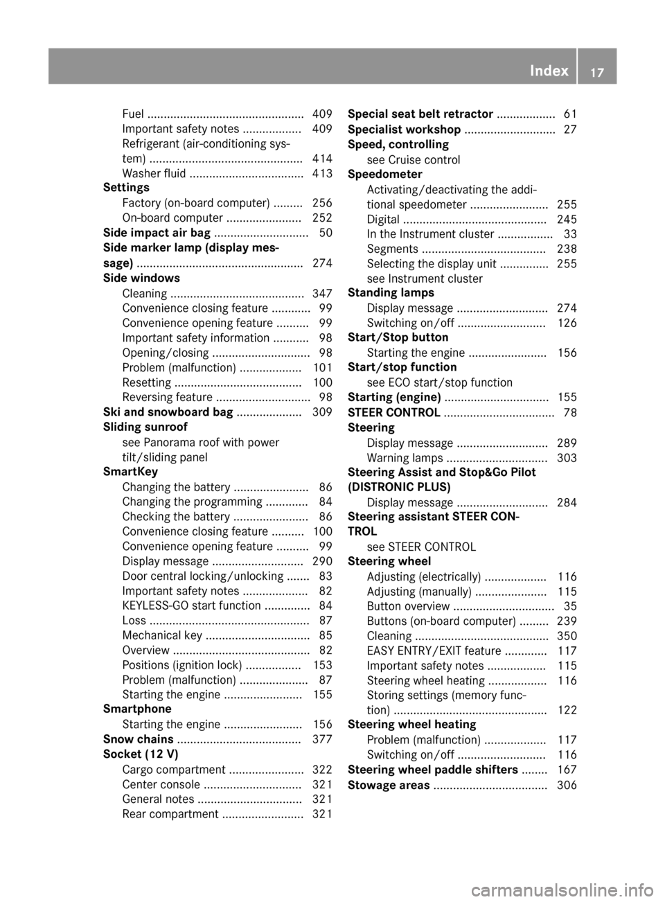 MERCEDES-BENZ GLC-Class 2016 X253 Owners Manual Fuel ................................................ 409
Important safety notes .................. 409
Refrigerant (air-conditioning sys-
tem) ............................................... 414
Wash