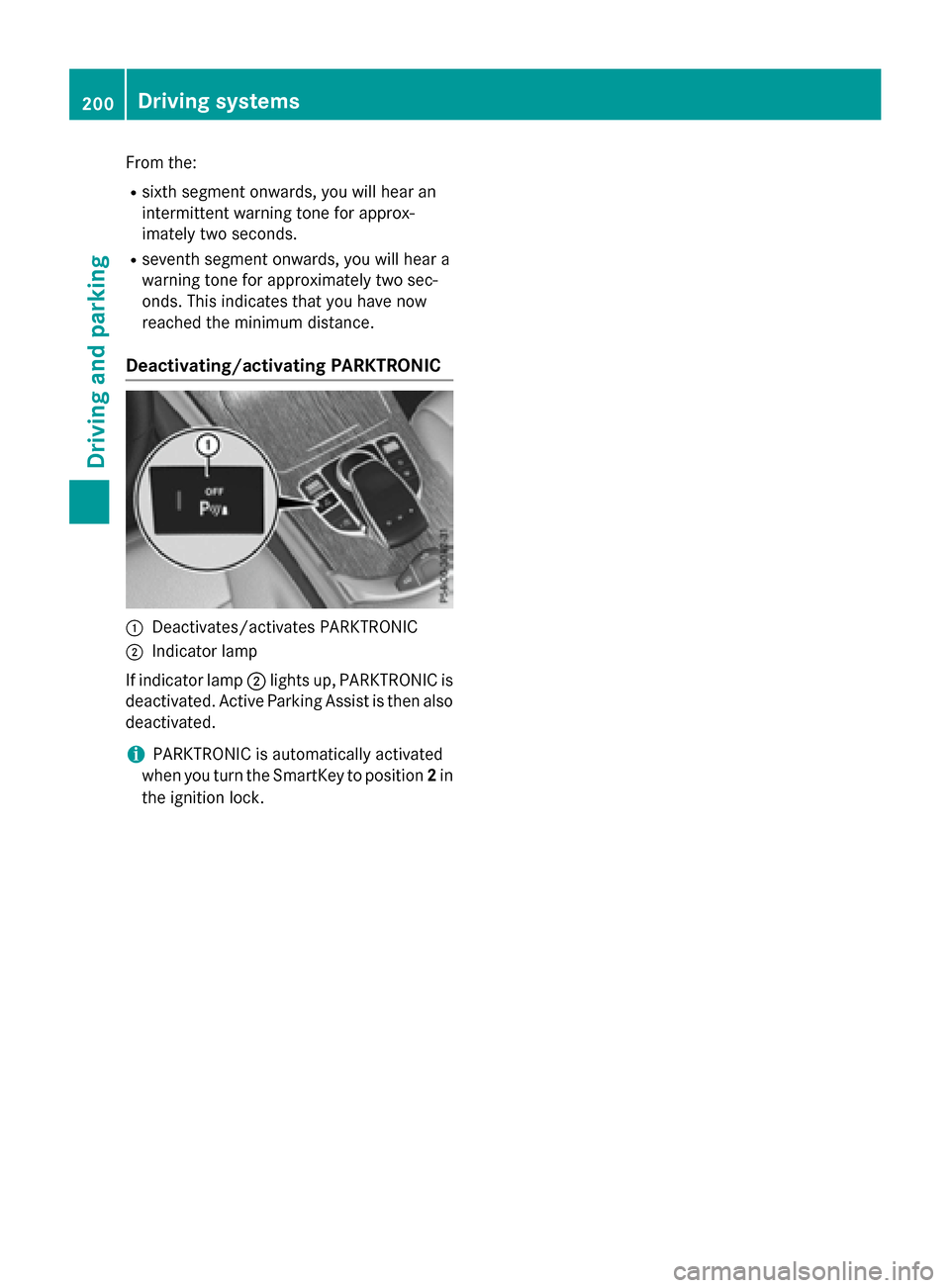 MERCEDES-BENZ GLC-Class 2016 X253 Owners Manual From the:
Rsixth segment onwards, you will hear an
intermittent warning tone for approx-
imately two seconds.
Rseventh segment onwards, you will hear a
warning tone for approximately two sec-
onds. Th
