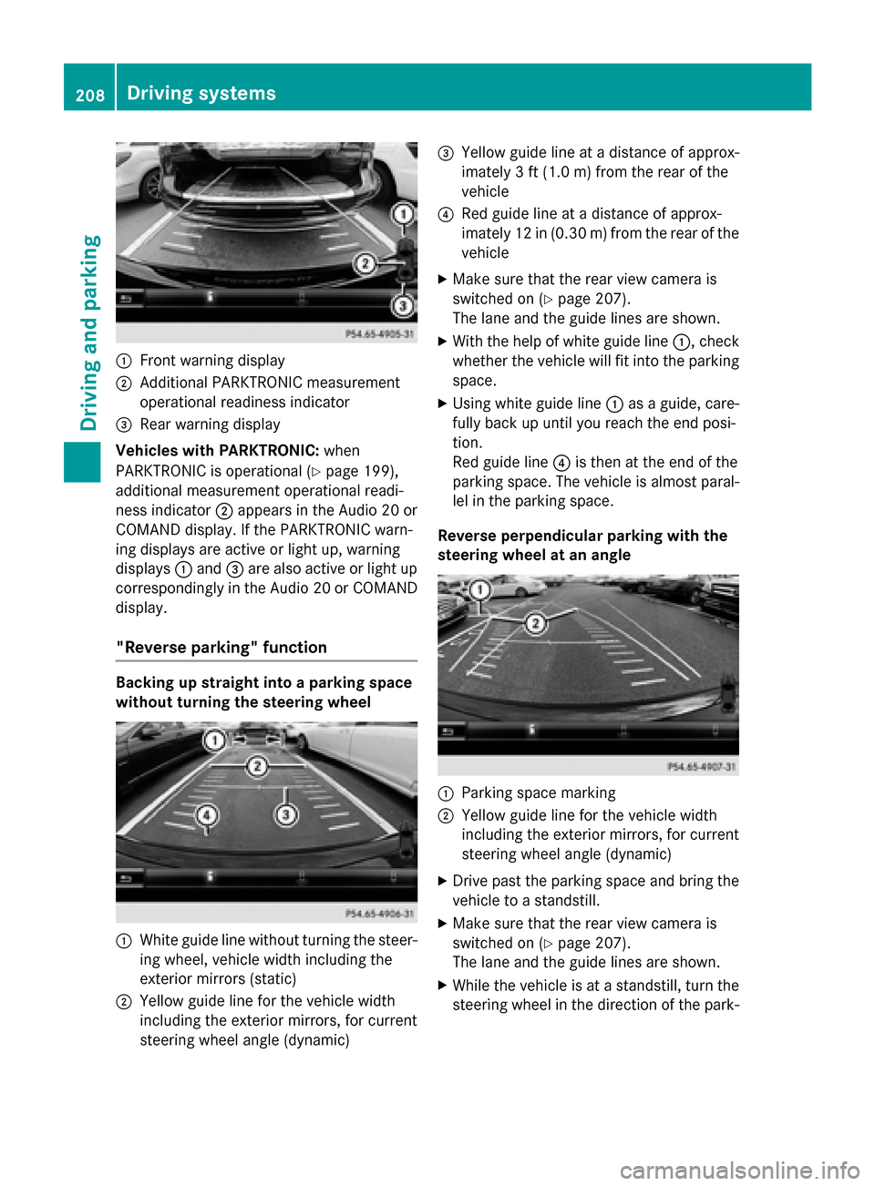 MERCEDES-BENZ GLC-Class 2016 X253 Owners Manual :Front warning display
;Additional PARKTRONIC measurement
operational readiness indicator
=Rear warning display
Vehicles with PARKTRONIC: when
PARKTRONIC is operational (
Ypage 199),
additional measur
