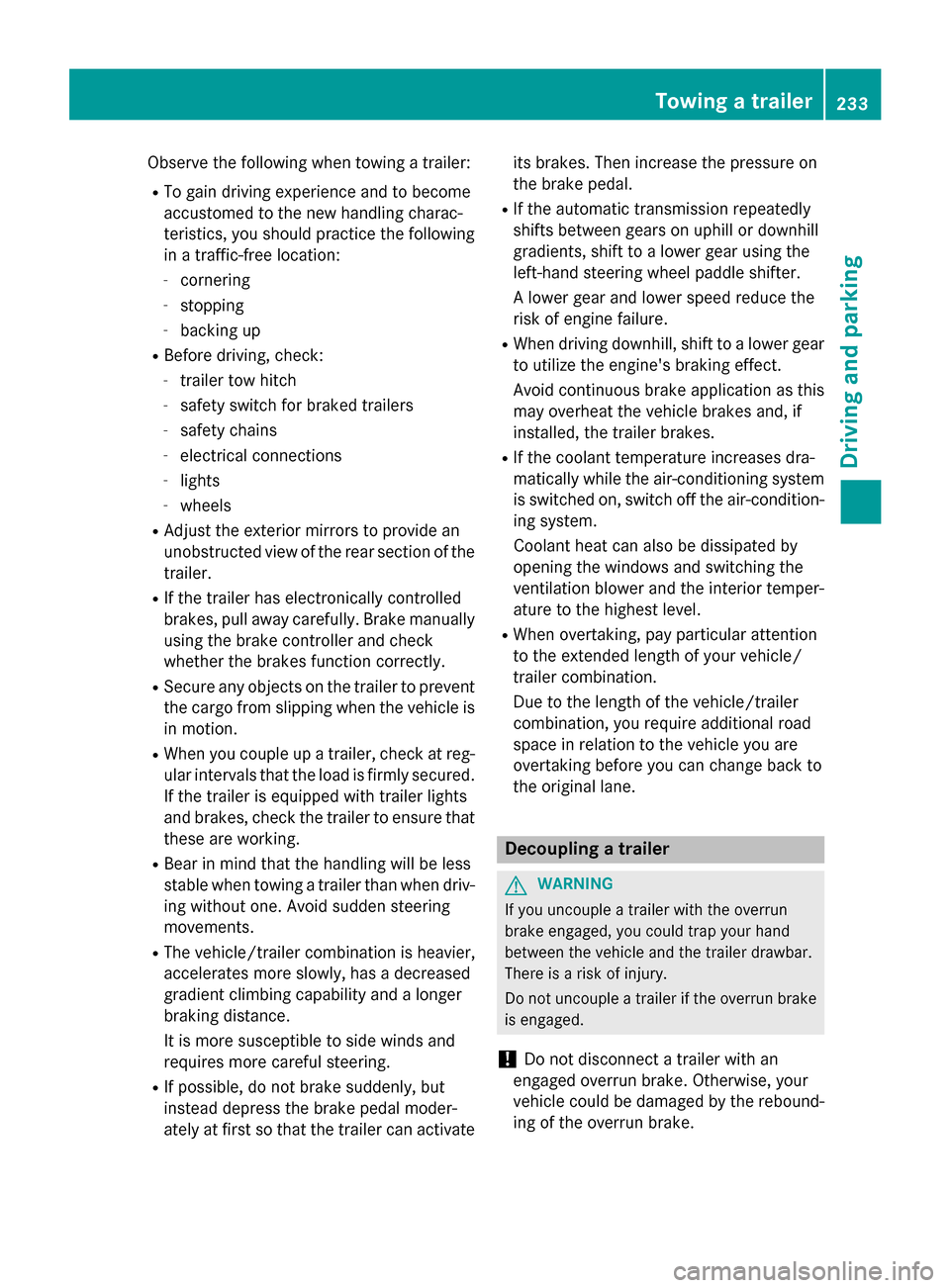 MERCEDES-BENZ GLC-Class 2016 X253 Owners Manual Observe the following when towing a trailer:
RTo gain driving experience and to become
accustomed to the new handling charac-
teristics, you should practice the following
in a traffic-free location:
- MERCEDES-BENZ GLC-Class 2016 X253 Owners Manual Observe the following when towing a trailer:
RTo gain driving experience and to become
accustomed to the new handling charac-
teristics, you should practice the following
in a traffic-free location:
-