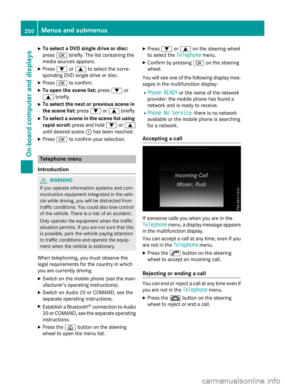 MERCEDES-BENZ GLC-Class 2016 X253 Owners Manual XTo select a DVD single drive or disc:
pressabriefly. The list containing the
media sources appears.
XPress :or9 to select the corre-
sponding DVD single drive or disc.
XPress ato confirm.
XTo open th MERCEDES-BENZ GLC-Class 2016 X253 Owners Manual XTo select a DVD single drive or disc:
pressabriefly. The list containing the
media sources appears.
XPress :or9 to select the corre-
sponding DVD single drive or disc.
XPress ato confirm.
XTo open th